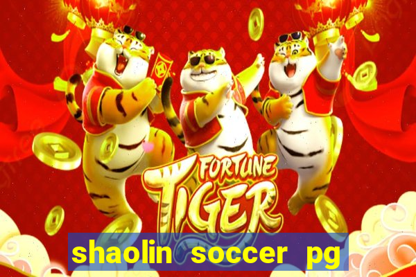 shaolin soccer pg soft demo